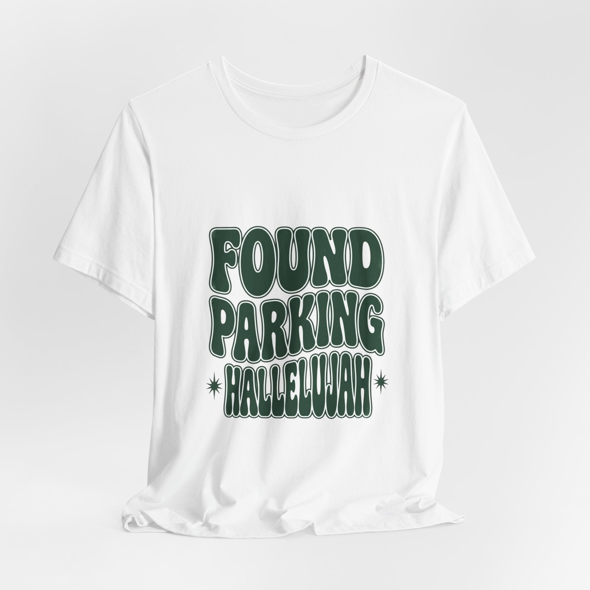 Found Parking Hallelujah T-Shirt | Everything Hallelujah, Funny Gratitude Tee