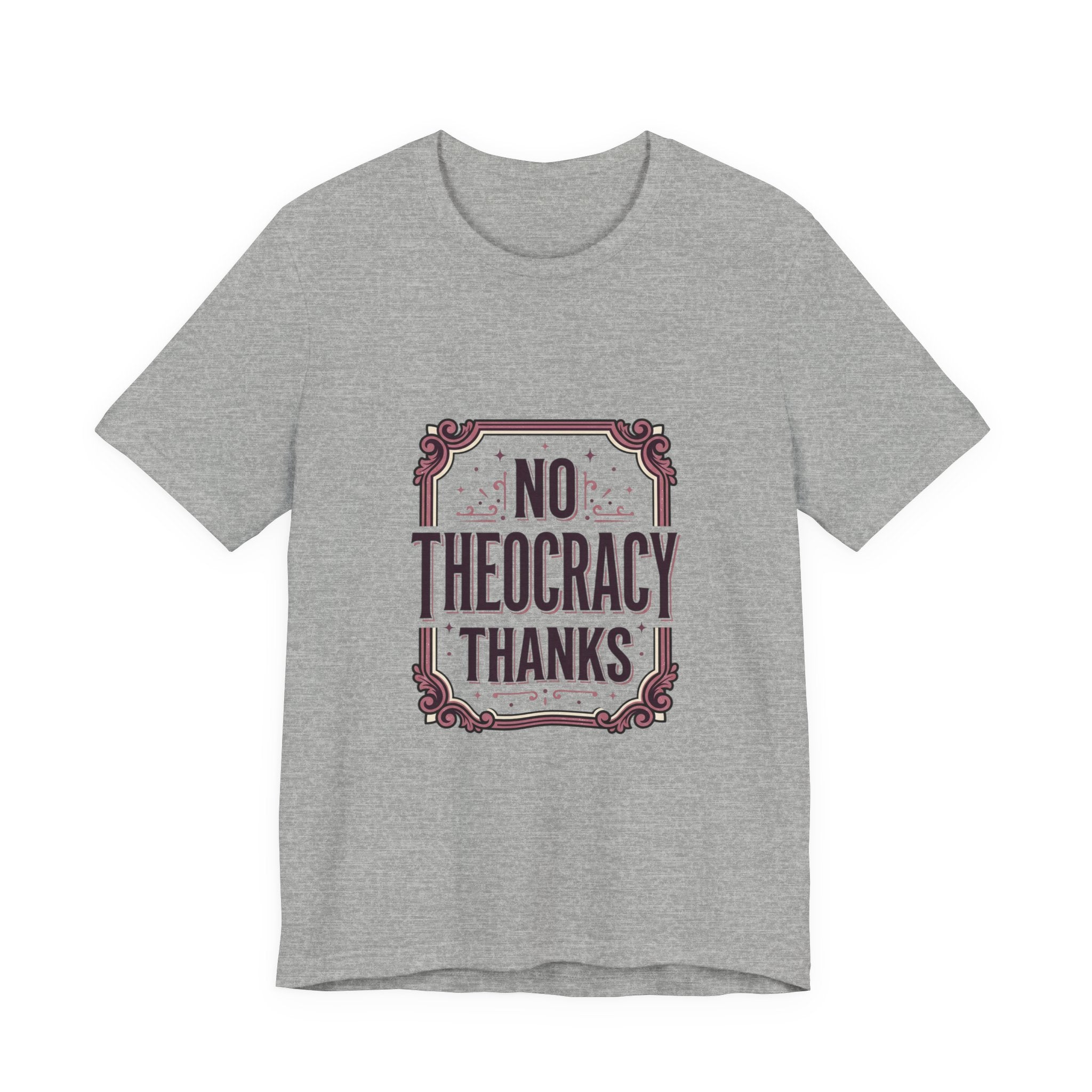 No Theocracy Thanks T-Shirt | Progressive Political Statement, Anti-Theocracy Tee
