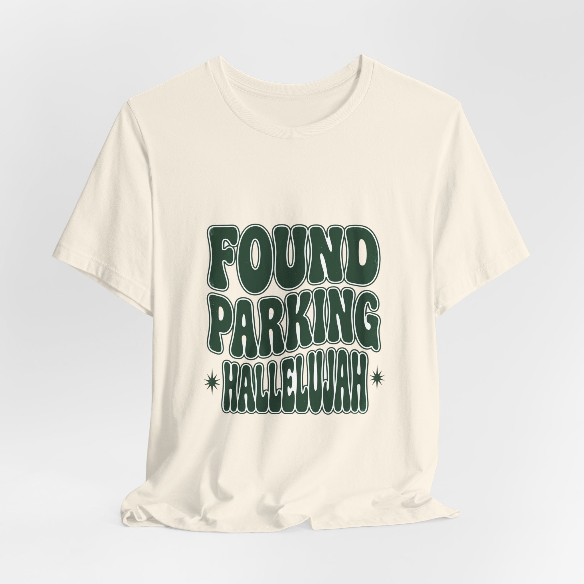 Found Parking Hallelujah T-Shirt | Everything Hallelujah, Funny Gratitude Tee