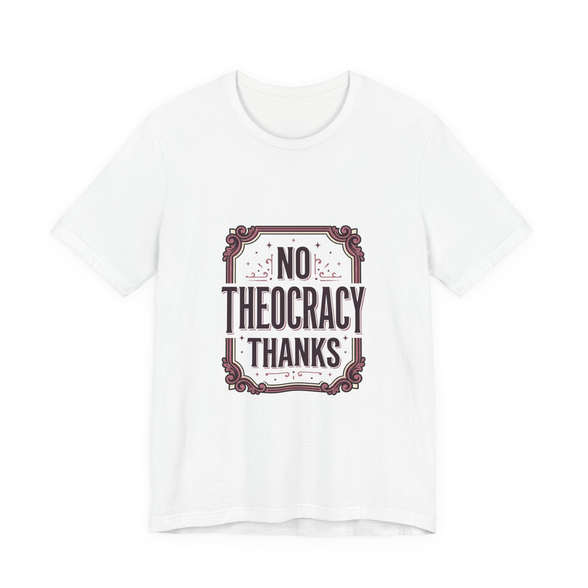 No Theocracy Thanks T-Shirt | Progressive Political Statement, Anti-Theocracy Tee