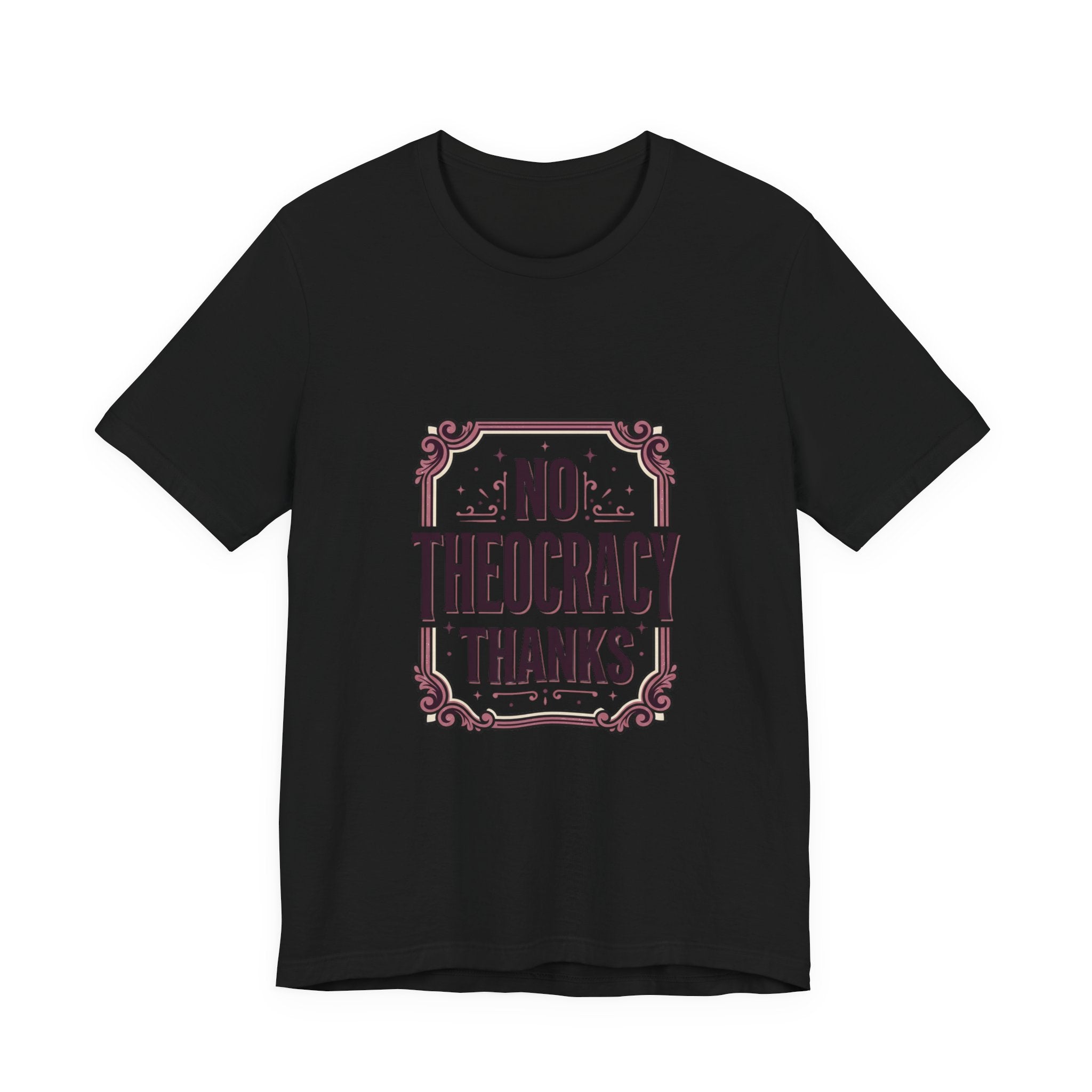 No Theocracy Thanks T-Shirt | Progressive Political Statement, Anti-Theocracy Tee