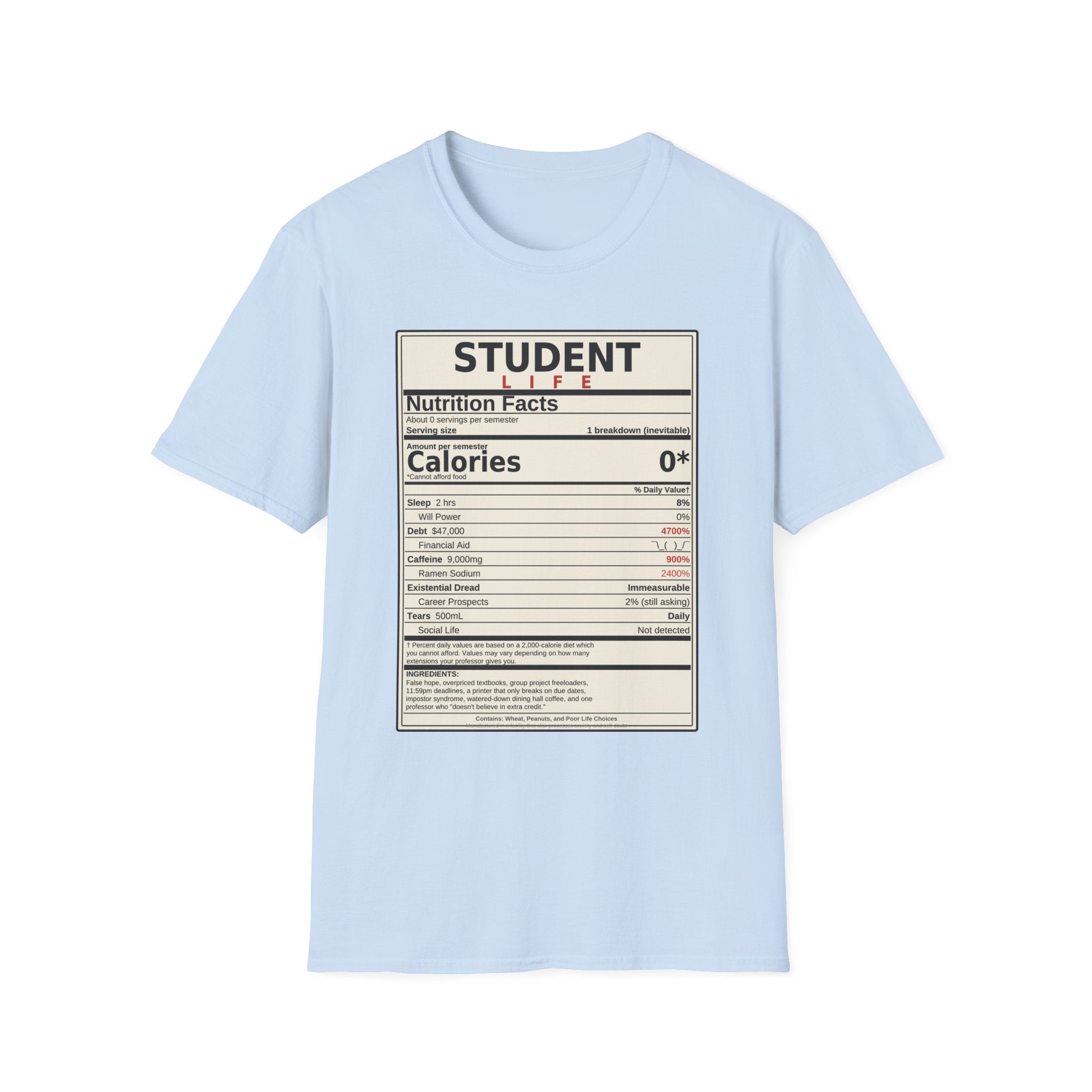 Student Life Nutrition Facts T-Shirt — Funny College Student Shirt