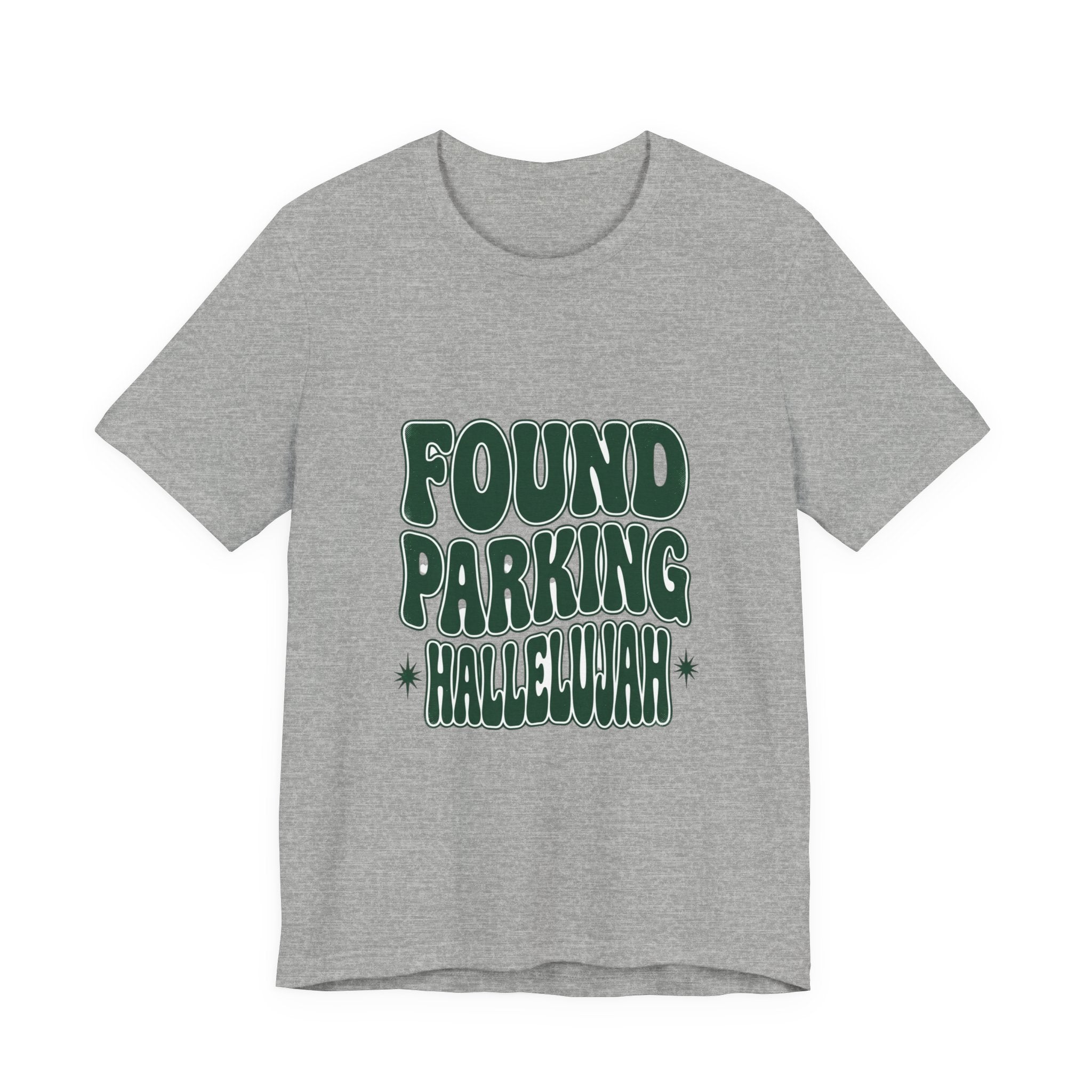 Found Parking Hallelujah T-Shirt | Everything Hallelujah, Funny Gratitude Tee