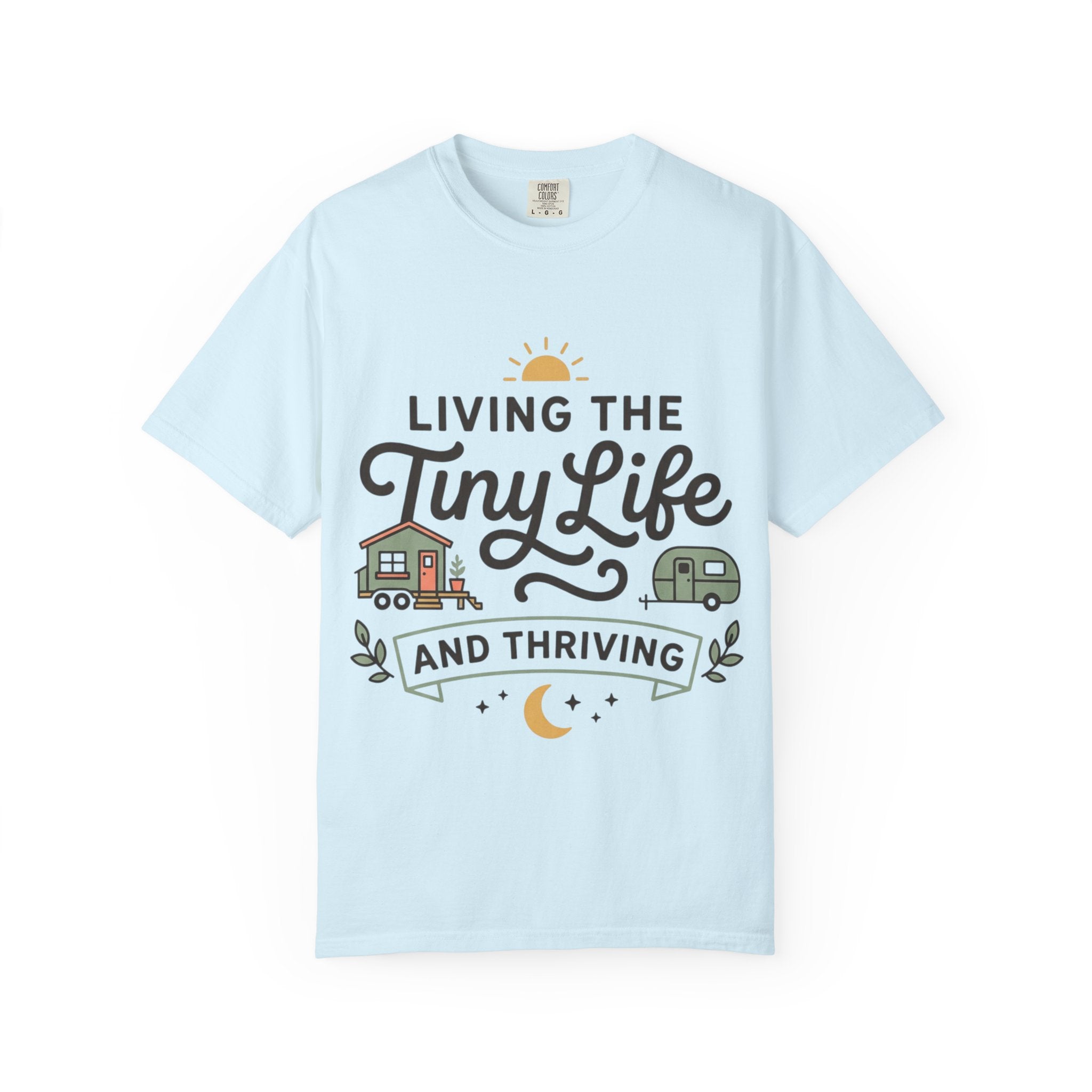 Living the tiny life and thriving Dyed T-shirt