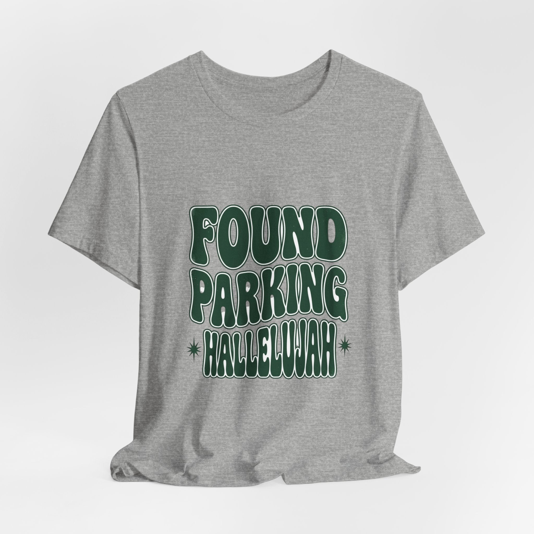 Found Parking Hallelujah T-Shirt | Everything Hallelujah, Funny Gratitude Tee