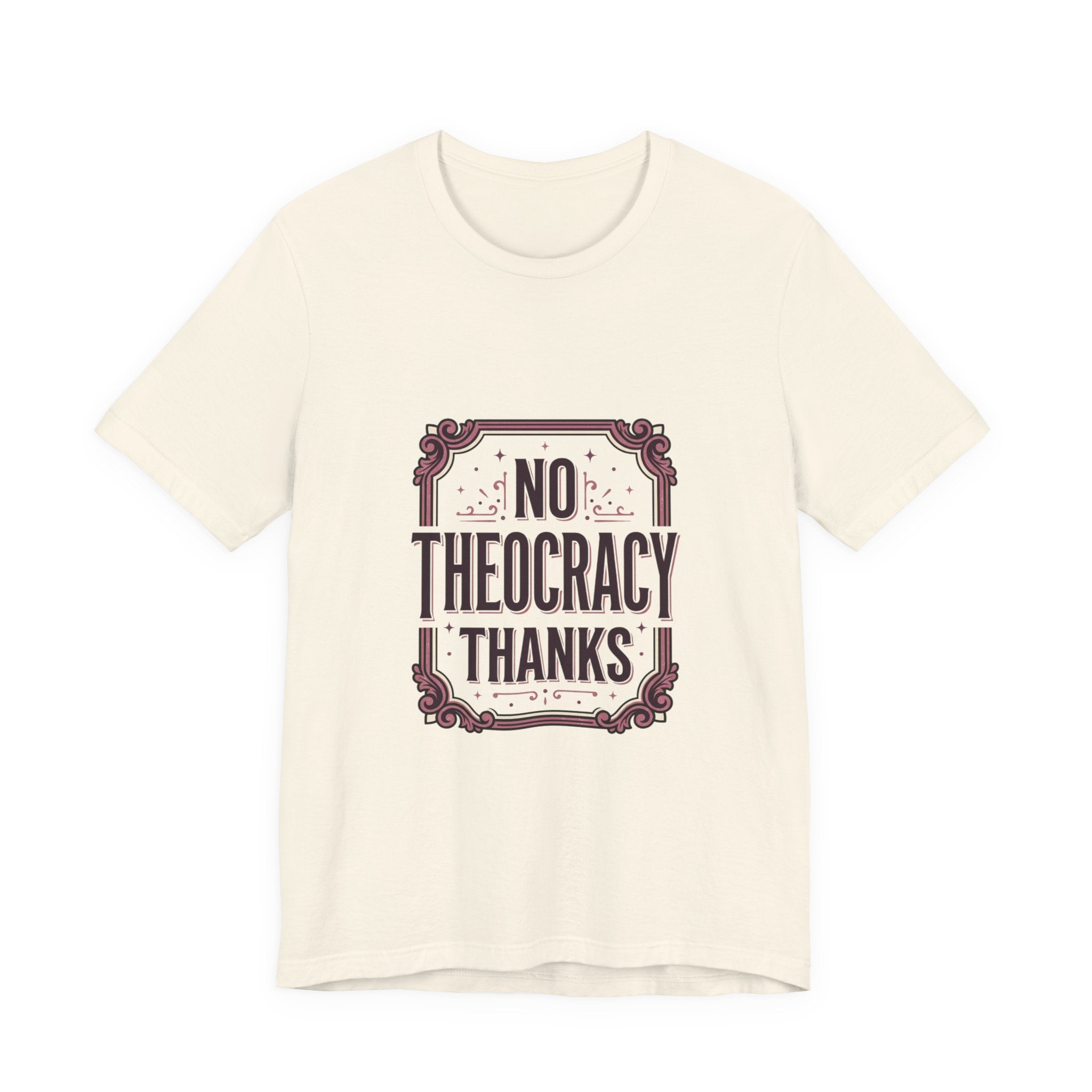 No Theocracy Thanks T-Shirt | Progressive Political Statement, Anti-Theocracy Tee