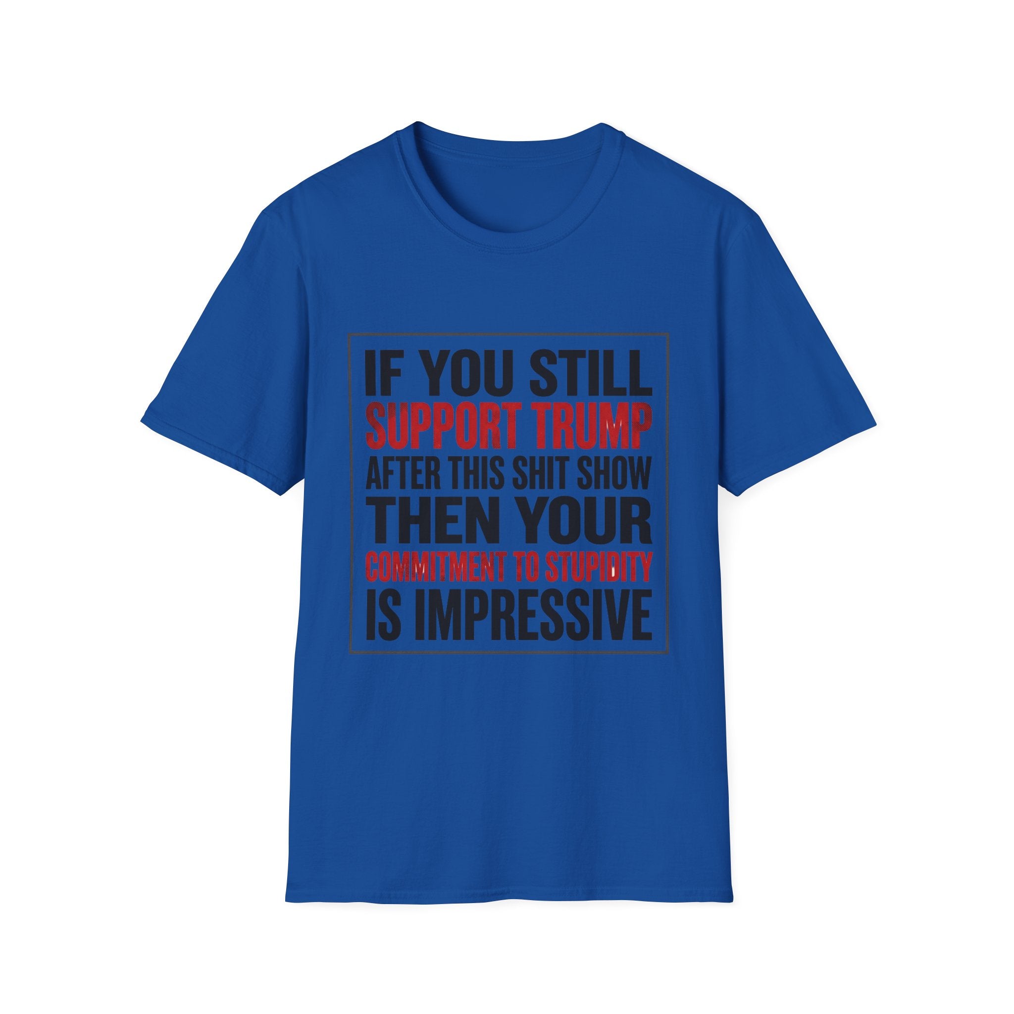 If you still support Trump T-Shirt