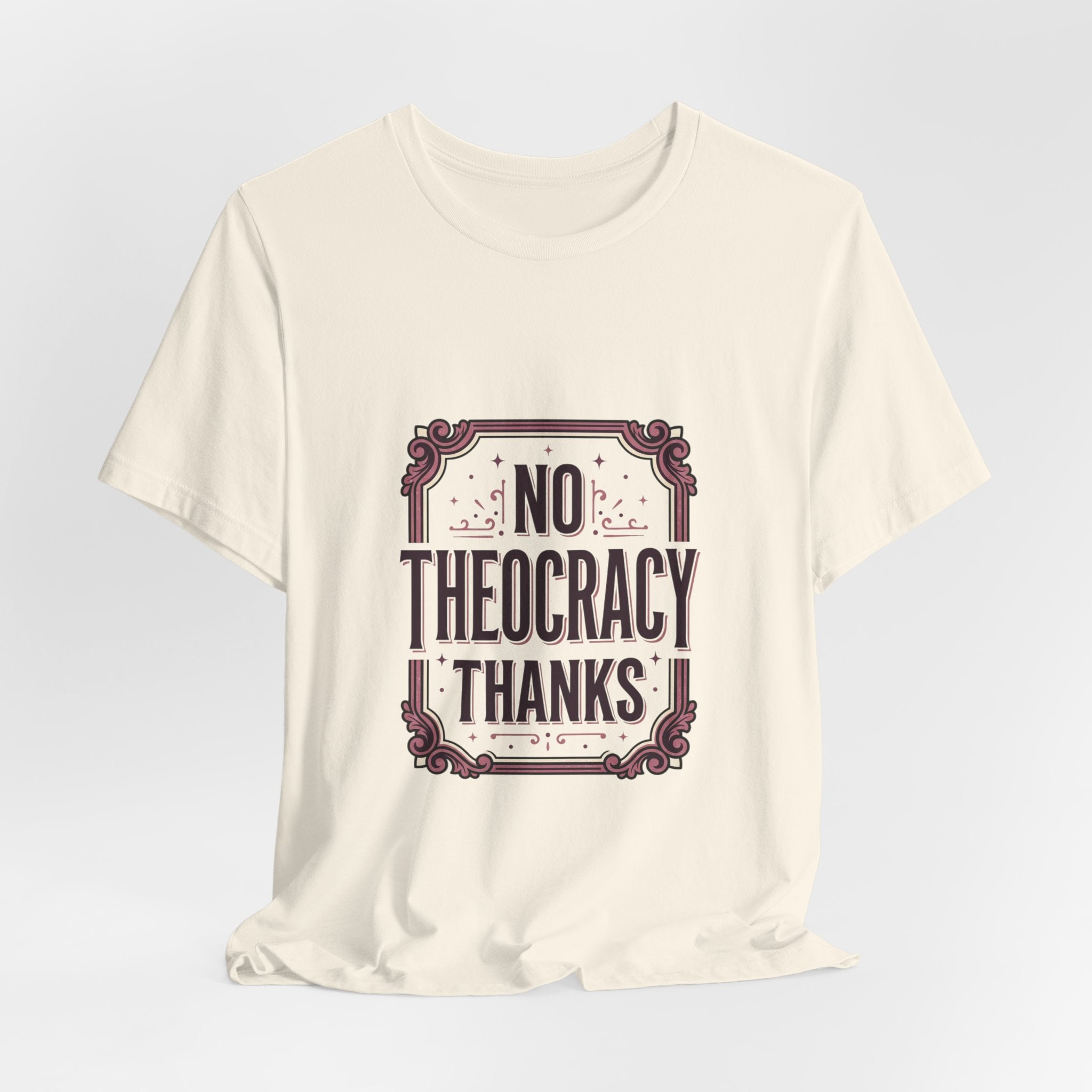No Theocracy Thanks T-Shirt | Progressive Political Statement, Anti-Theocracy Tee