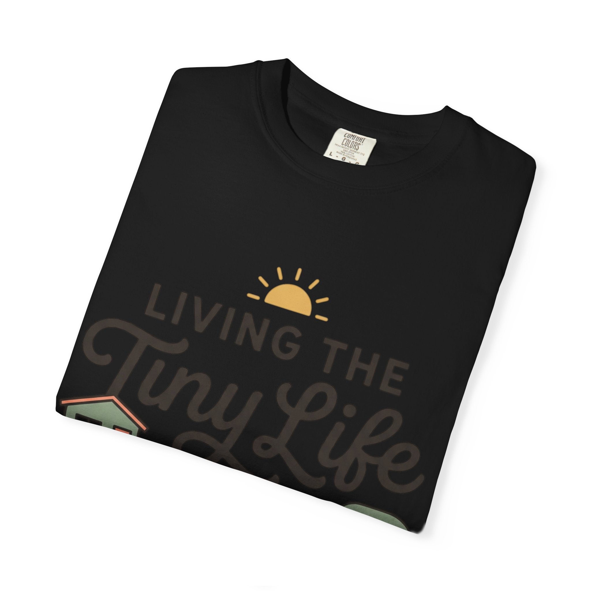 Living the tiny life and thriving Dyed T-shirt