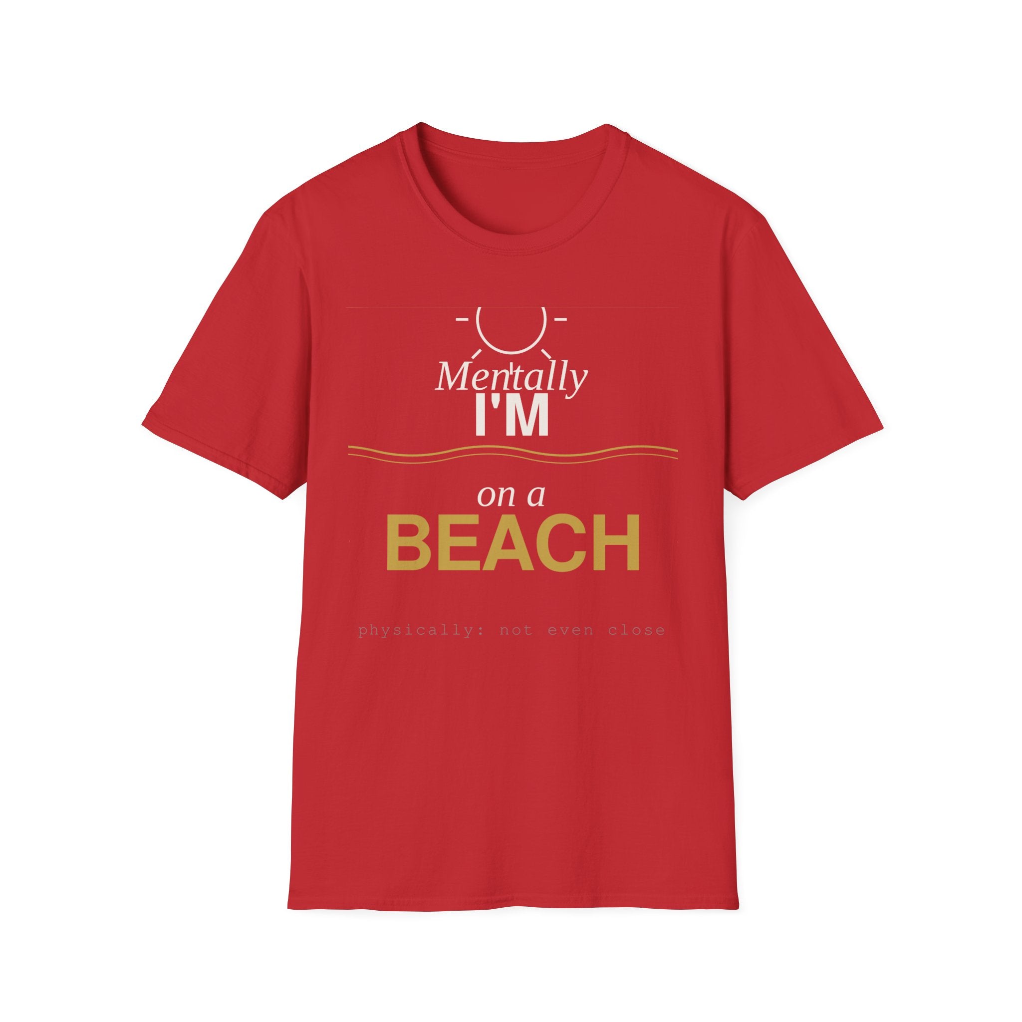 Mentally I’m on a beach T-Shirt