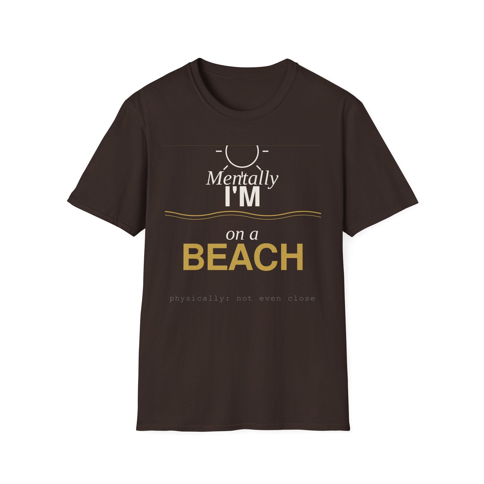 Mentally I’m on a beach T-Shirt