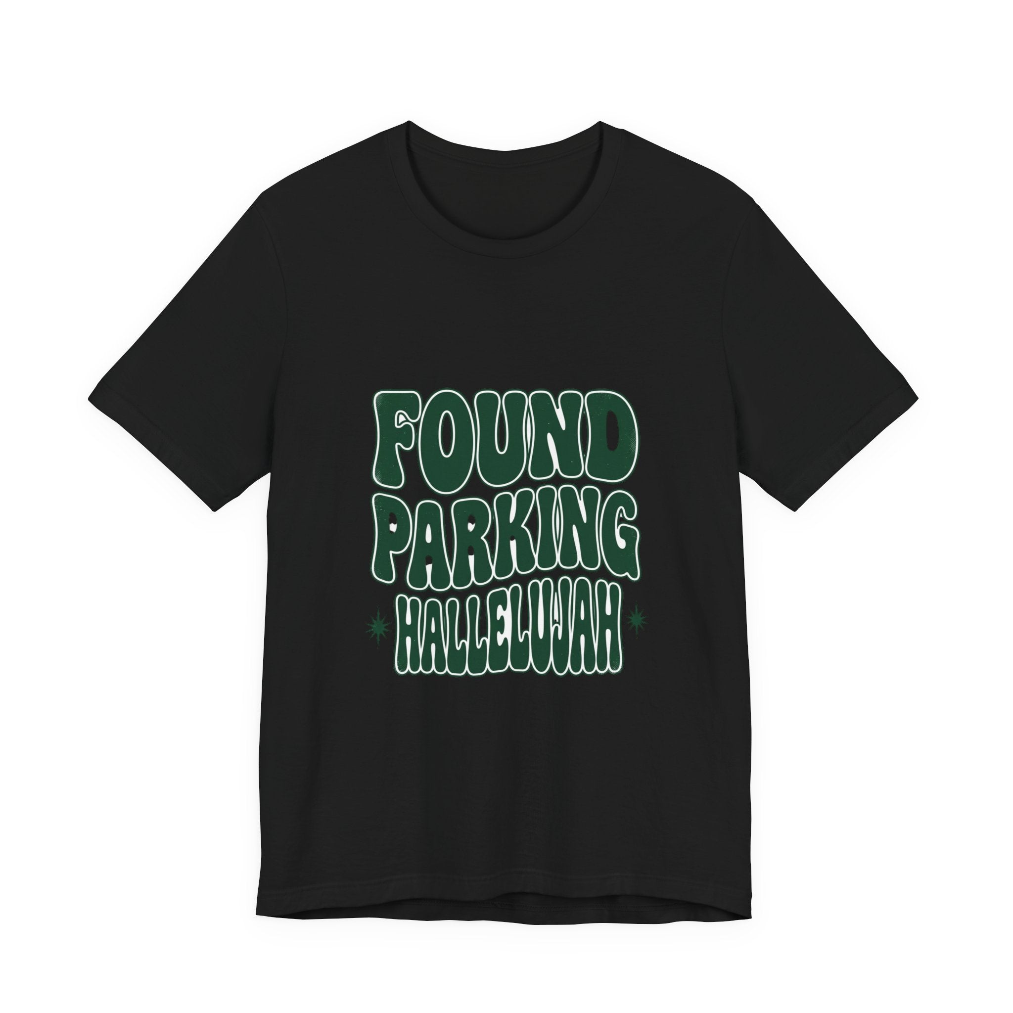Found Parking Hallelujah T-Shirt | Everything Hallelujah, Funny Gratitude Tee