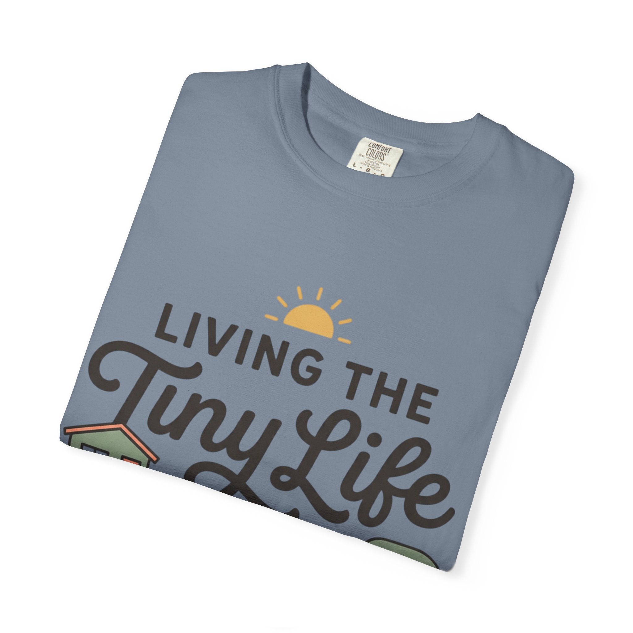 Living the tiny life and thriving Dyed T-shirt