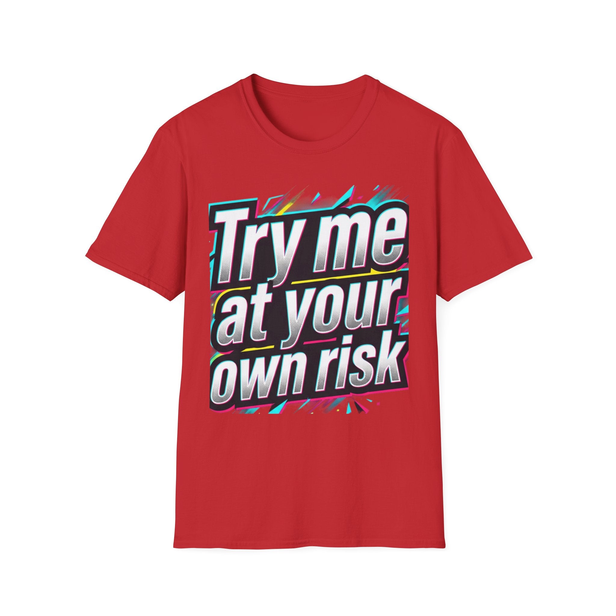 Try me at your own risk T-Shirt