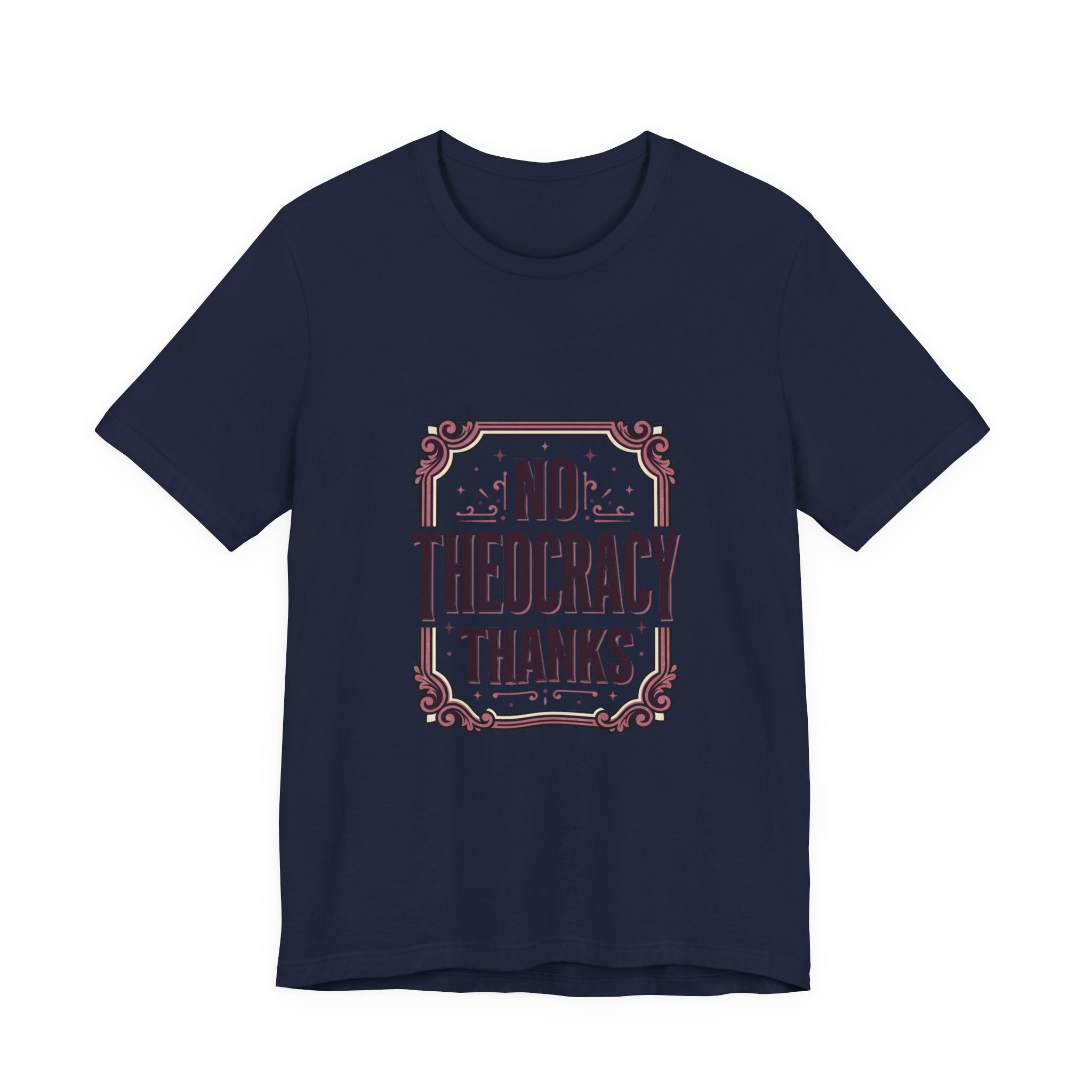No Theocracy Thanks T-Shirt | Progressive Political Statement, Anti-Theocracy Tee