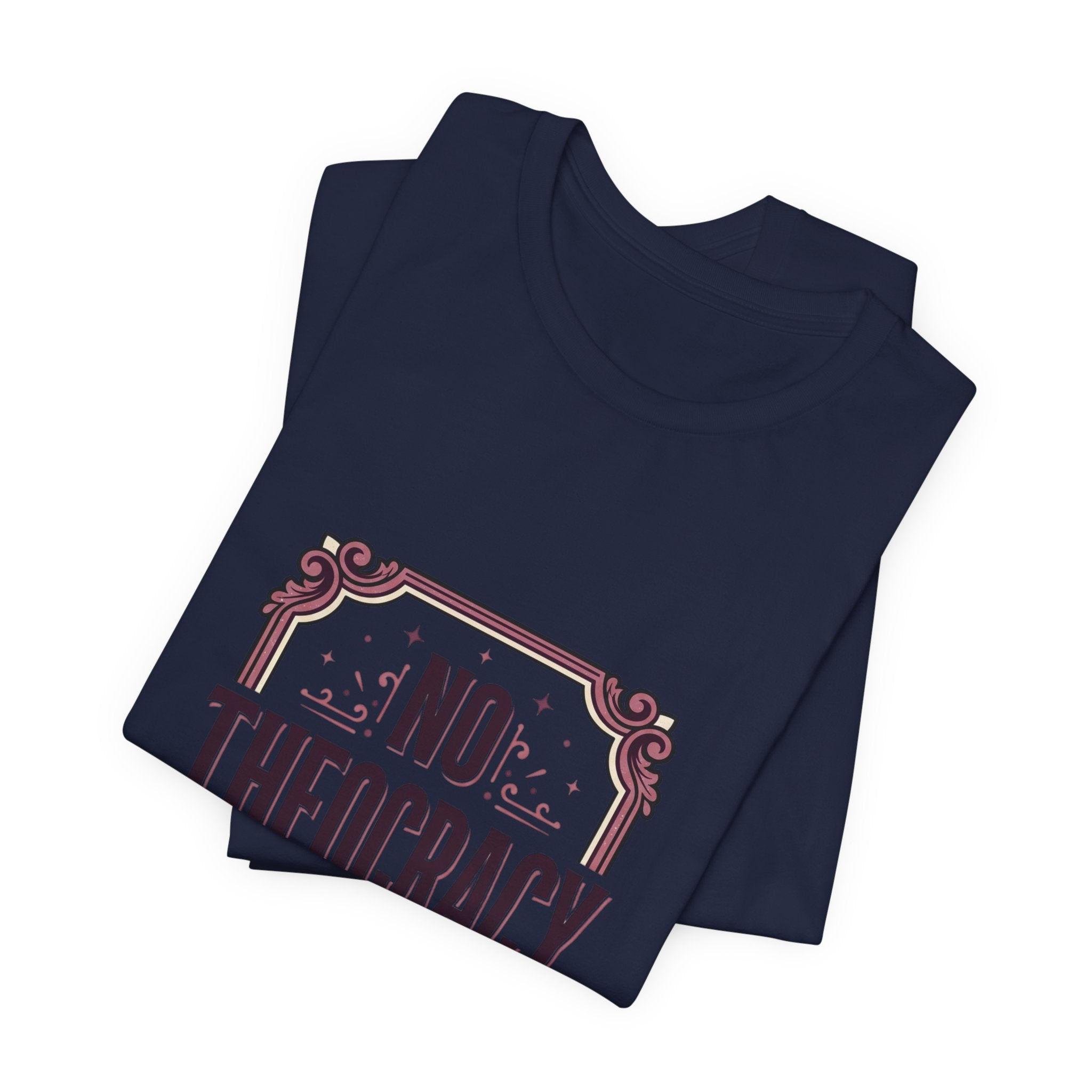 No Theocracy Thanks T-Shirt | Progressive Political Statement, Anti-Theocracy Tee