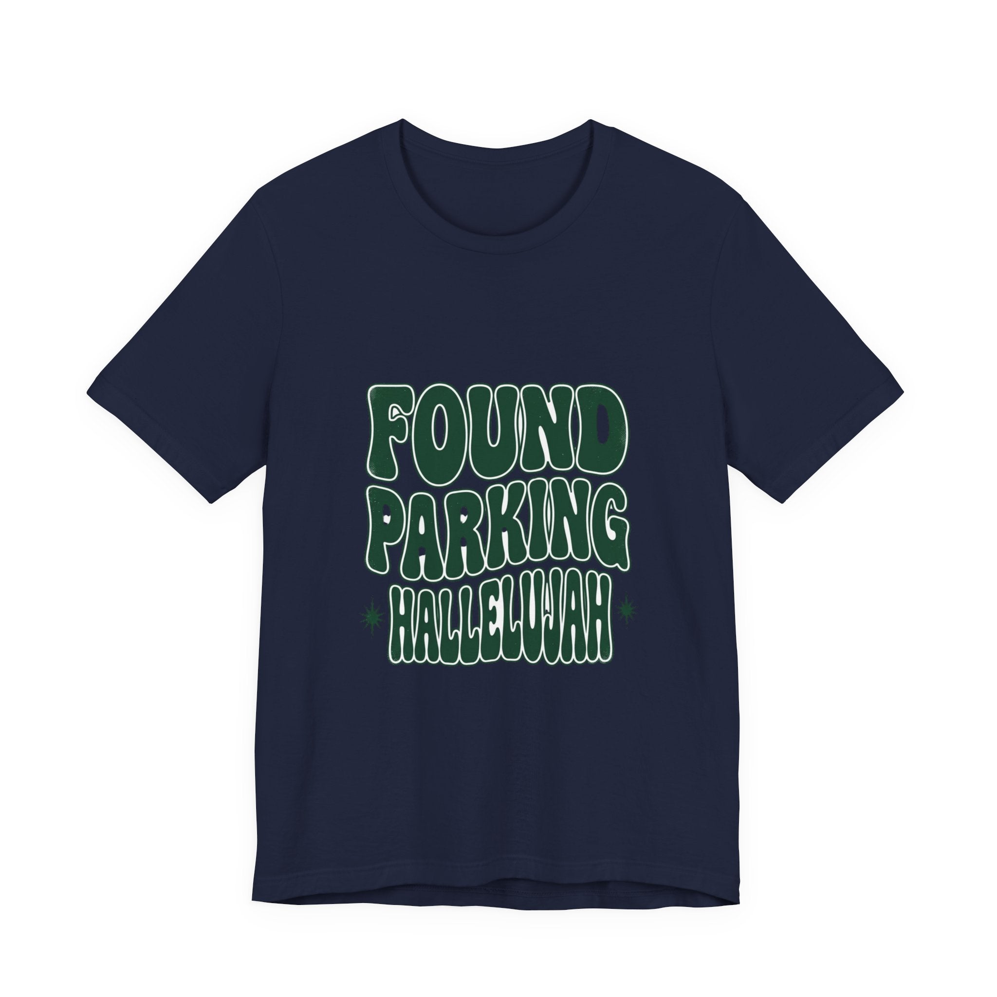 Found Parking Hallelujah T-Shirt | Everything Hallelujah, Funny Gratitude Tee