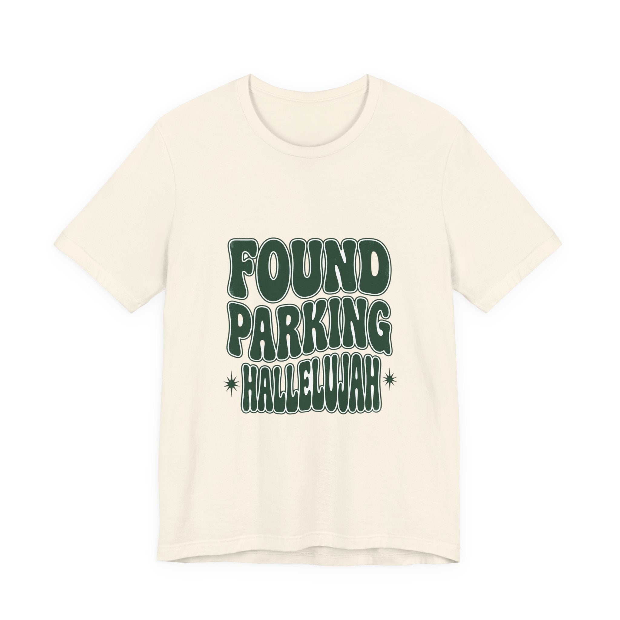 Found Parking Hallelujah T-Shirt | Everything Hallelujah, Funny Gratitude Tee
