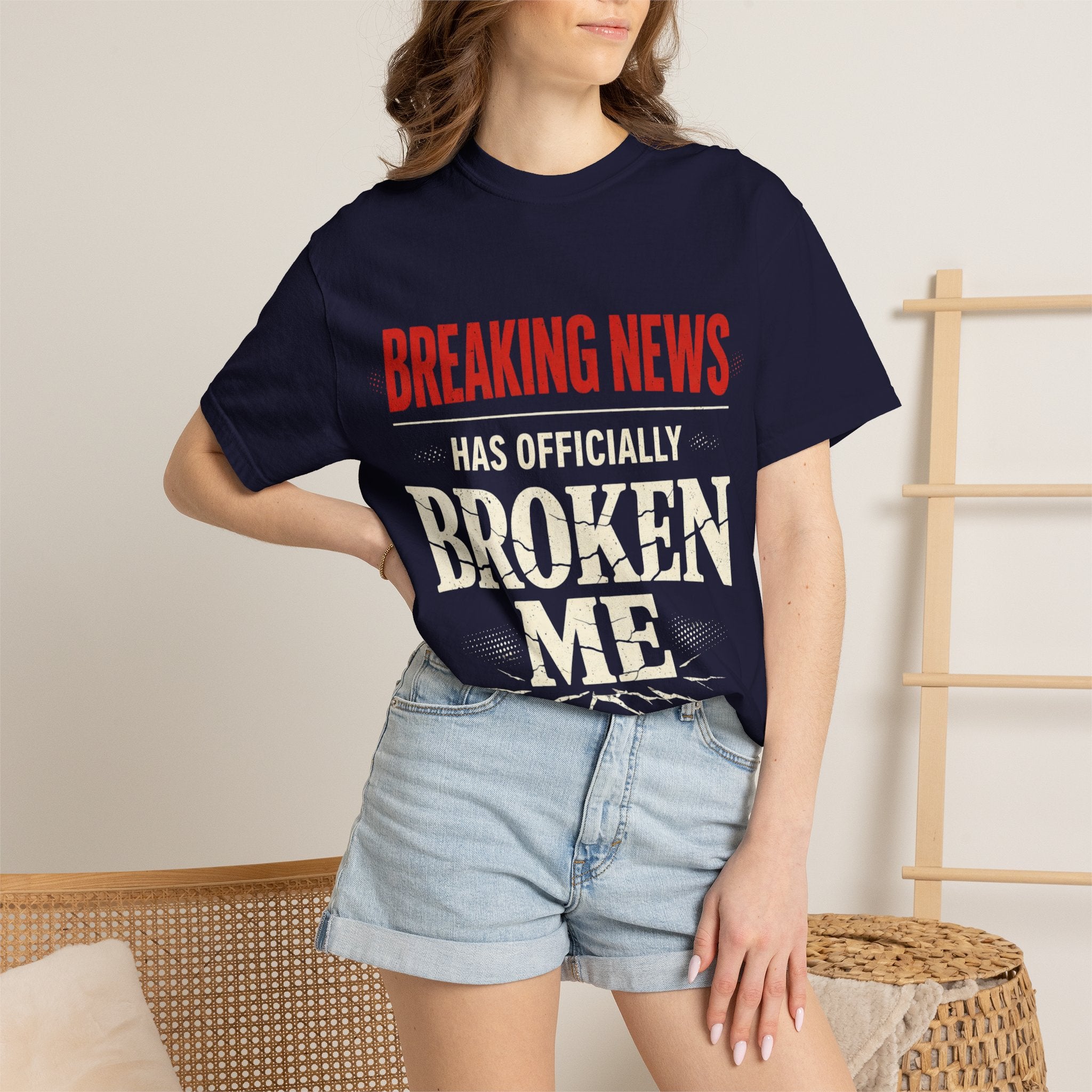 BREAKING NEWS has officially broken me T-shirt