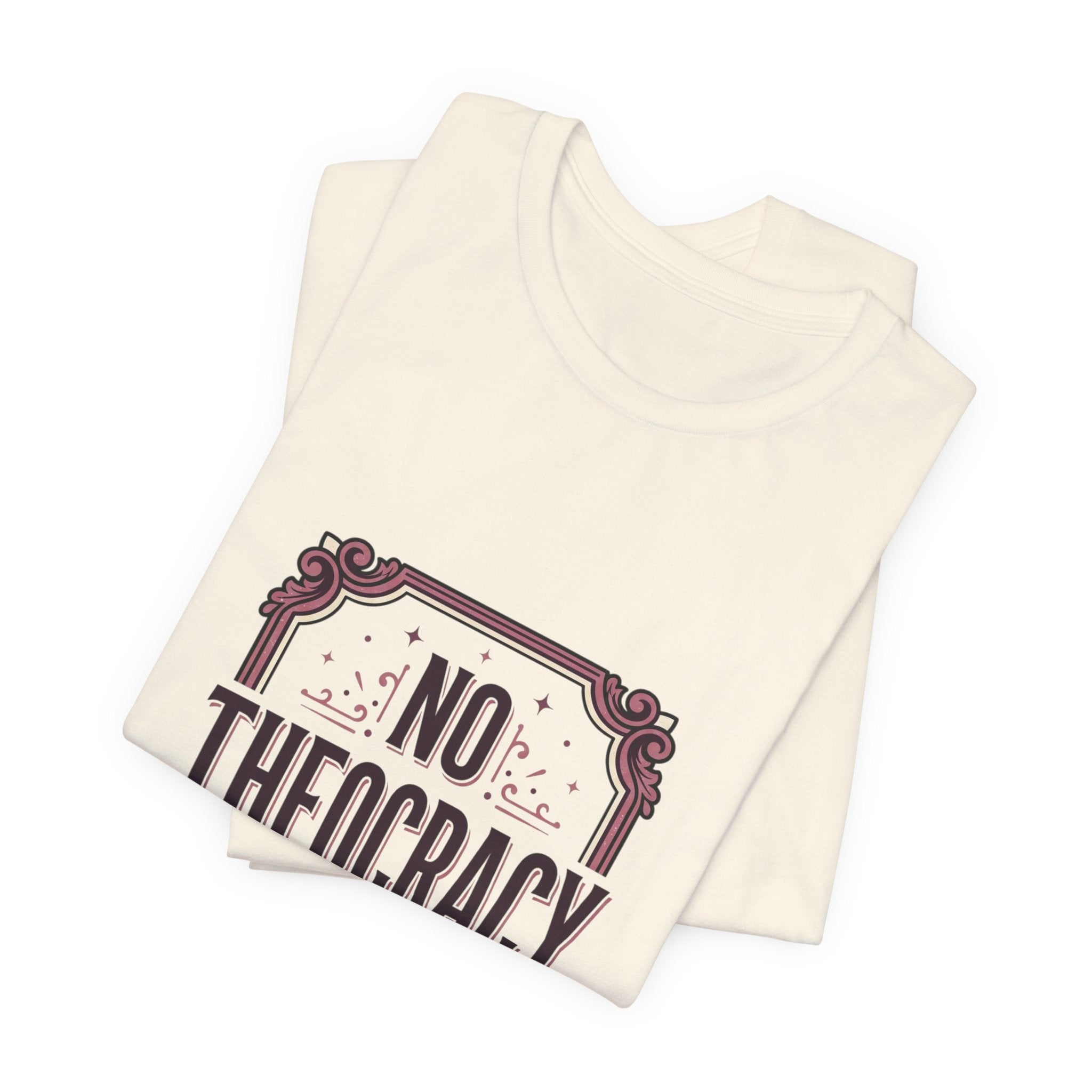 No Theocracy Thanks T-Shirt | Progressive Political Statement, Anti-Theocracy Tee