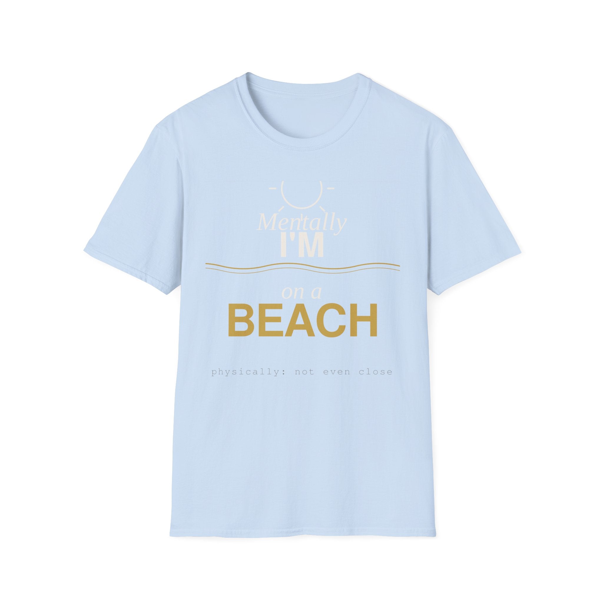 Mentally I’m on a beach T-Shirt