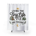 LIVING THE TINY LIFE Shower Curtain