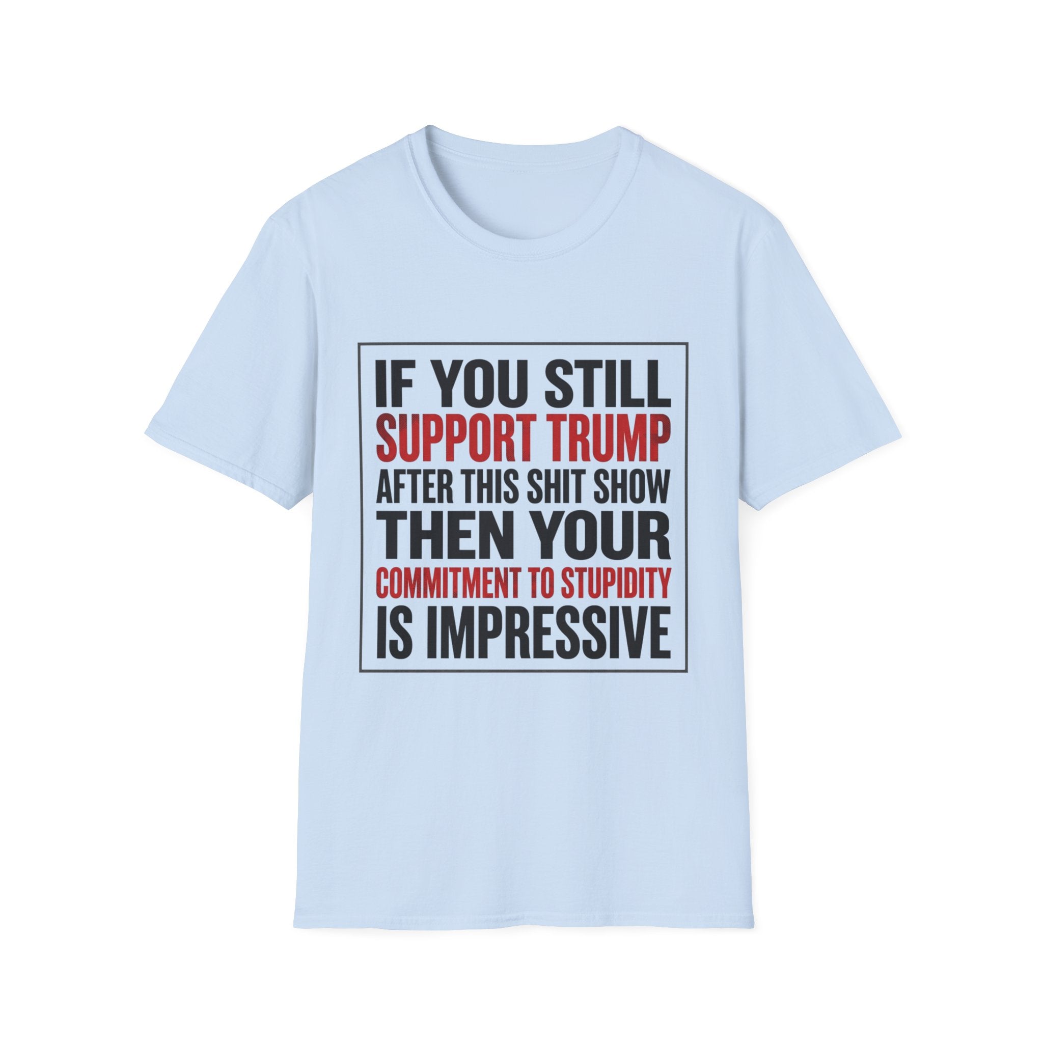 If you still support Trump T-Shirt