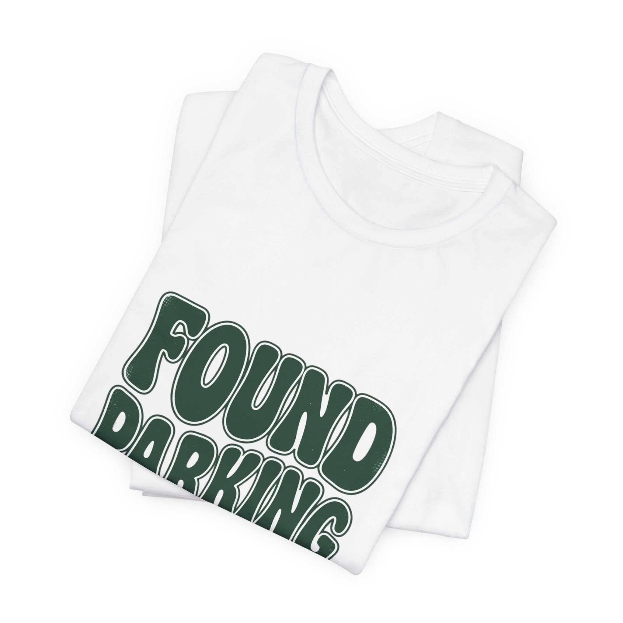 Found Parking Hallelujah T-Shirt | Everything Hallelujah, Funny Gratitude Tee