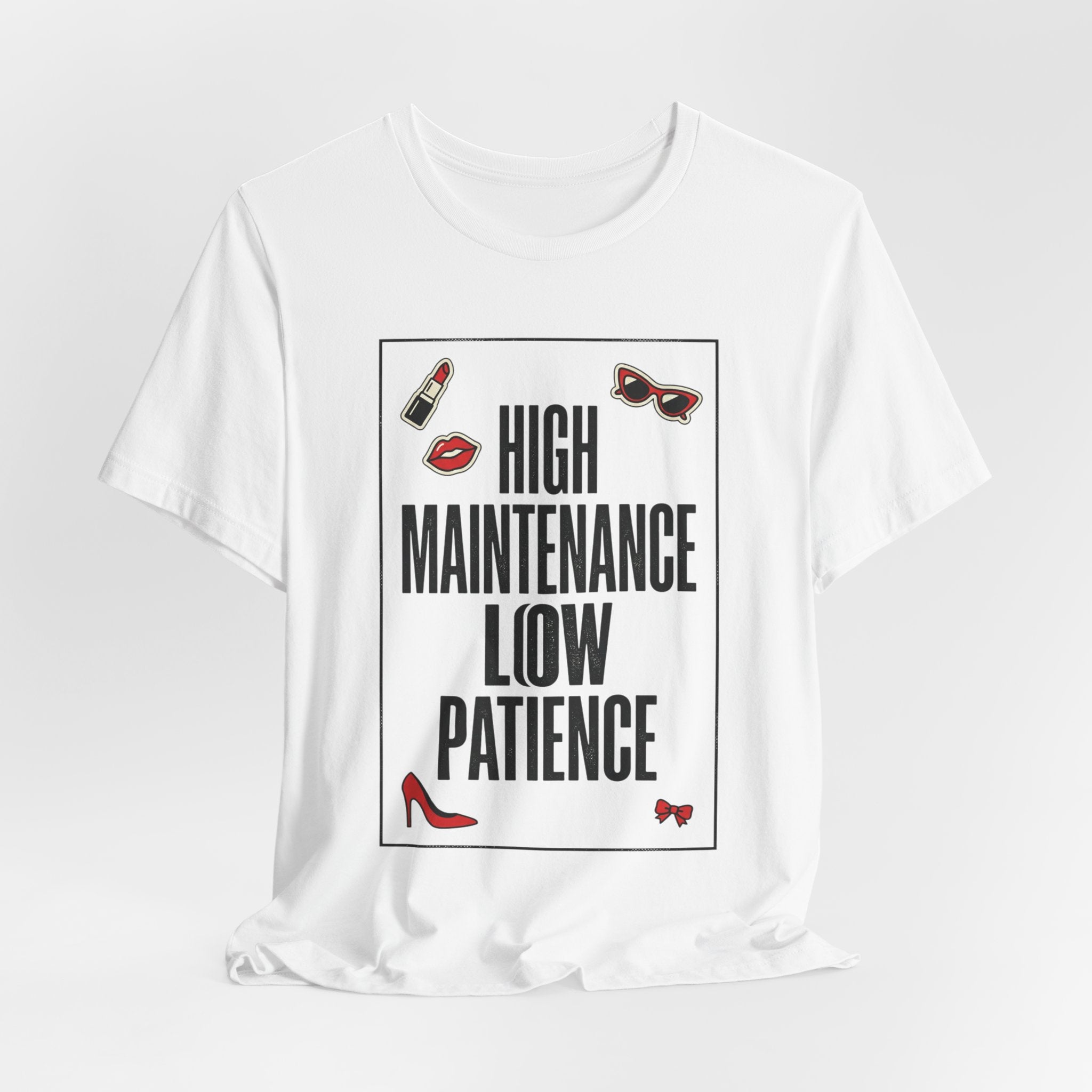 High Maintenance Low Patience T‑Shirt | Fashion‑Editorial, Boss Girl Tee