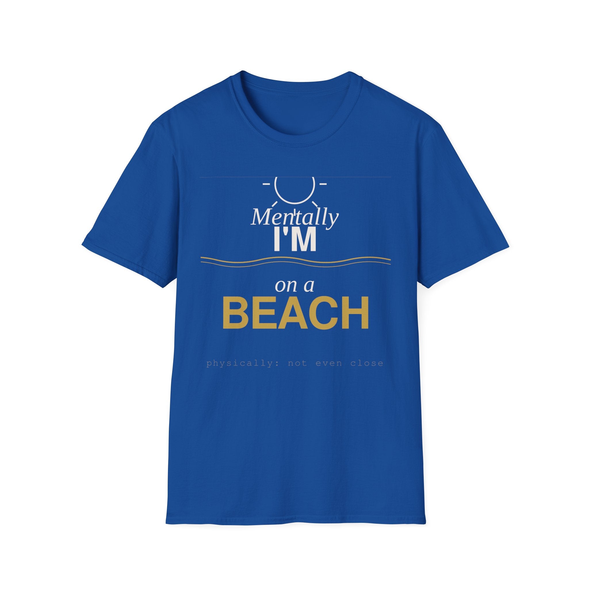 Mentally I’m on a beach T-Shirt