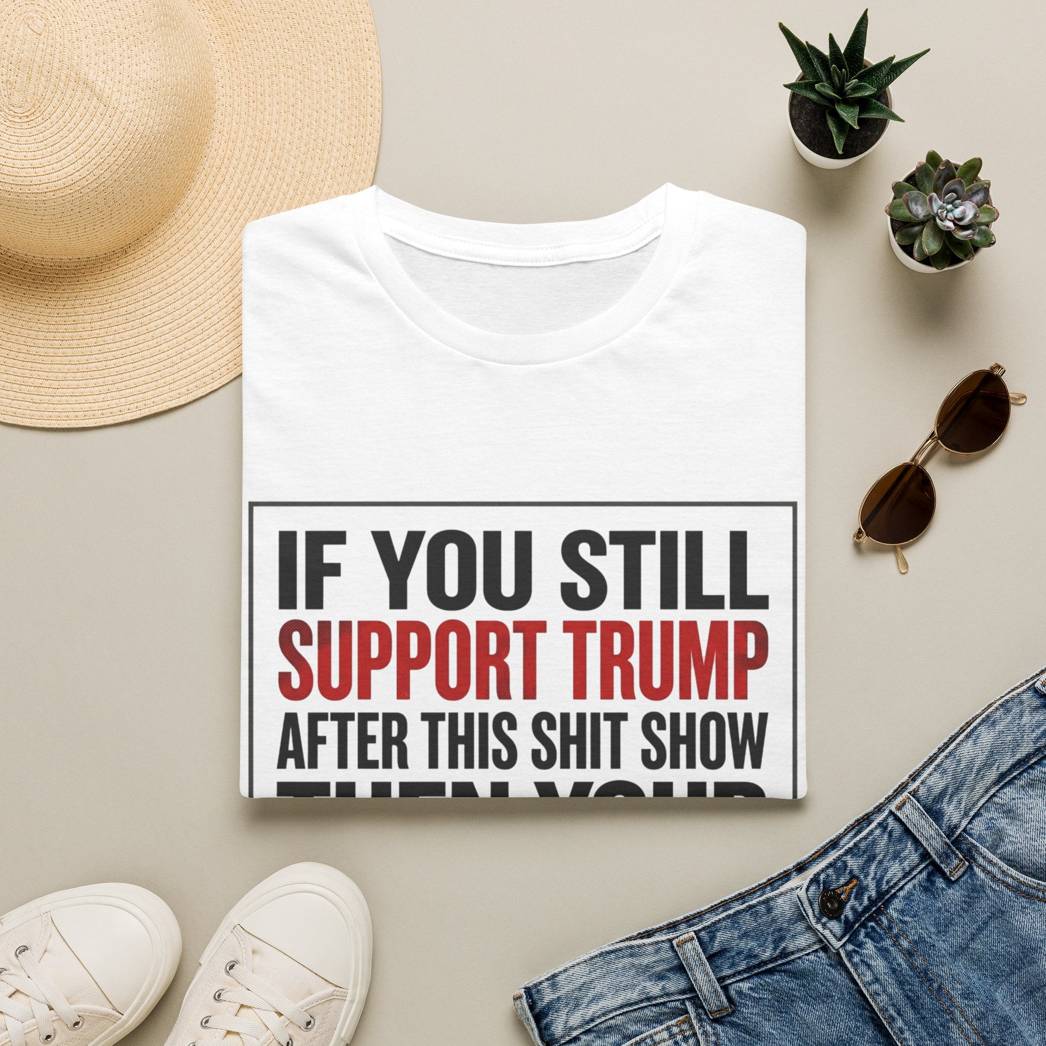 If you still support Trump T-Shirt