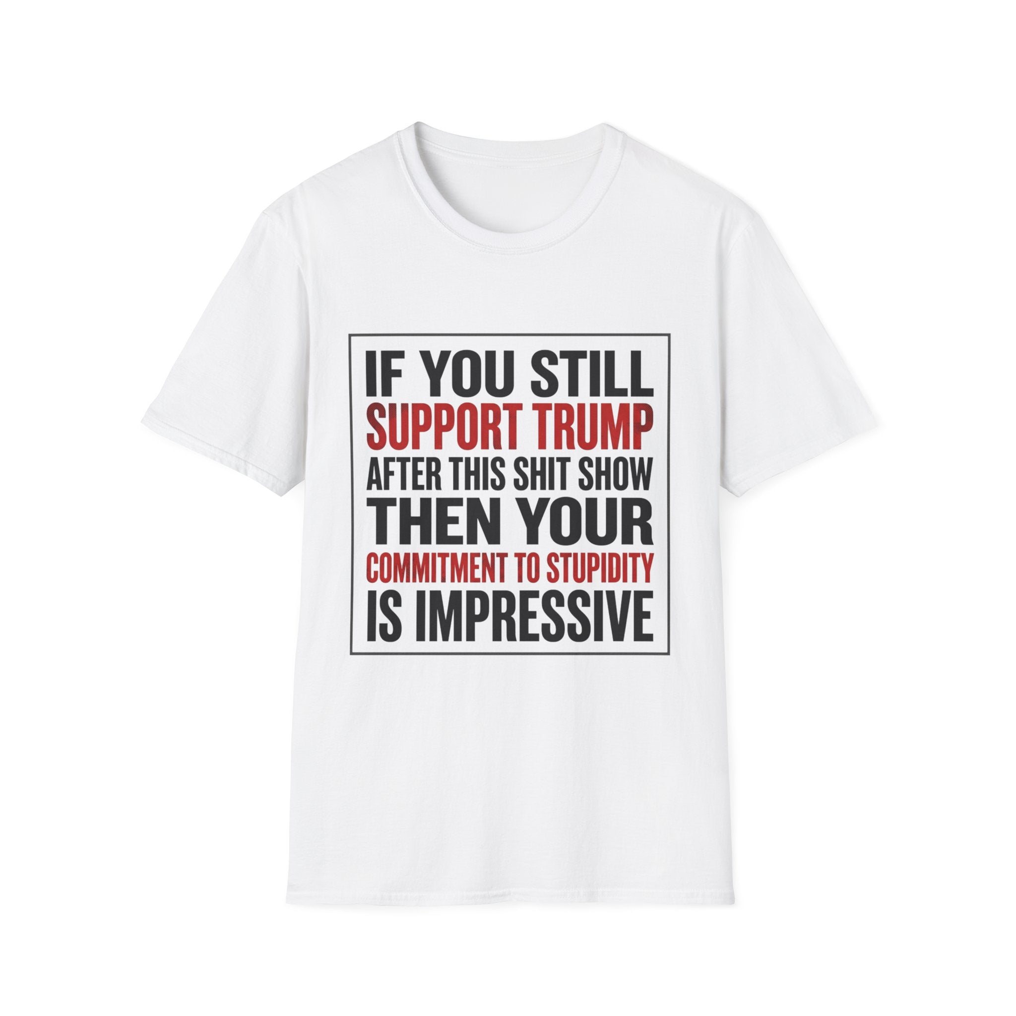 If you still support Trump T-Shirt