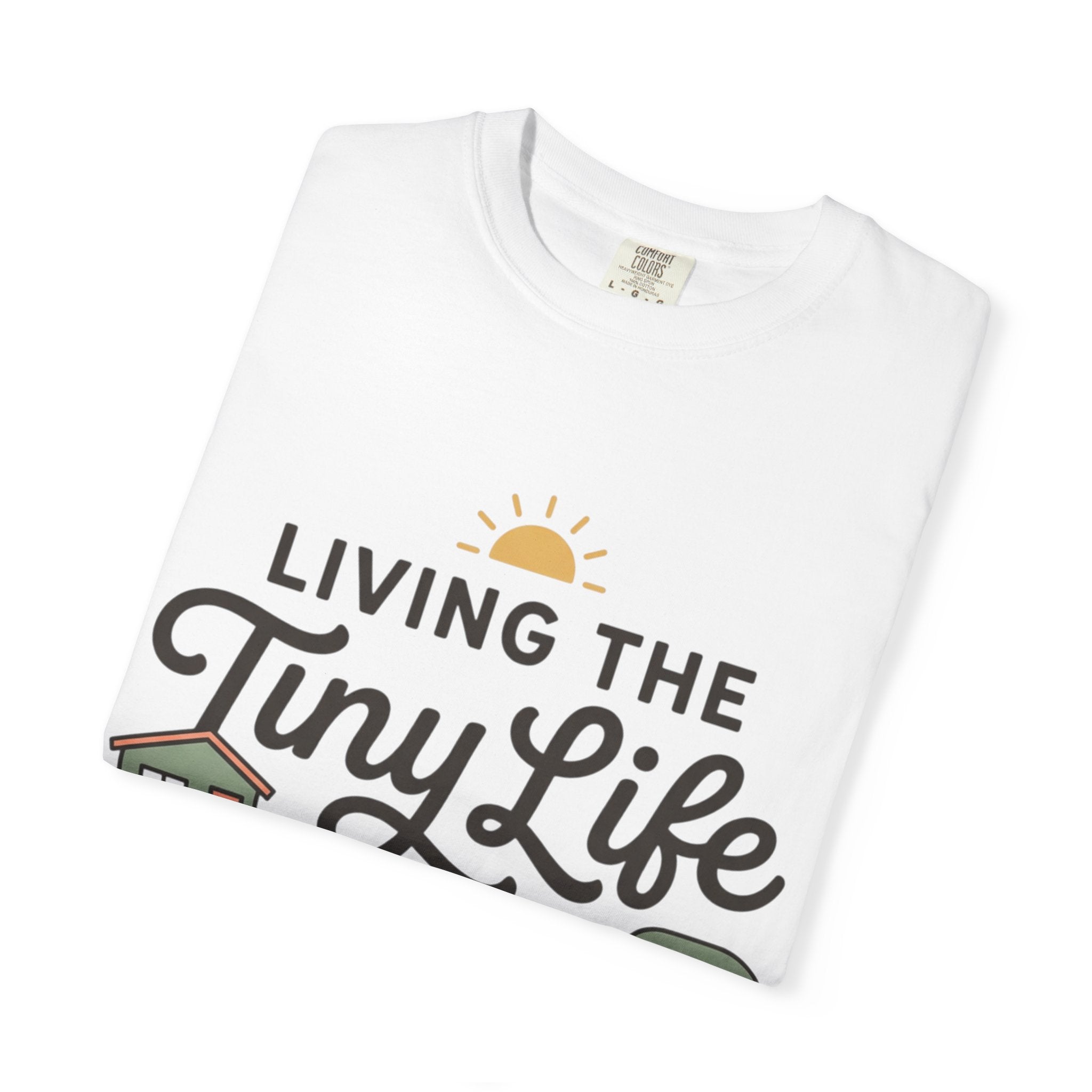 Living the tiny life and thriving Dyed T-shirt
