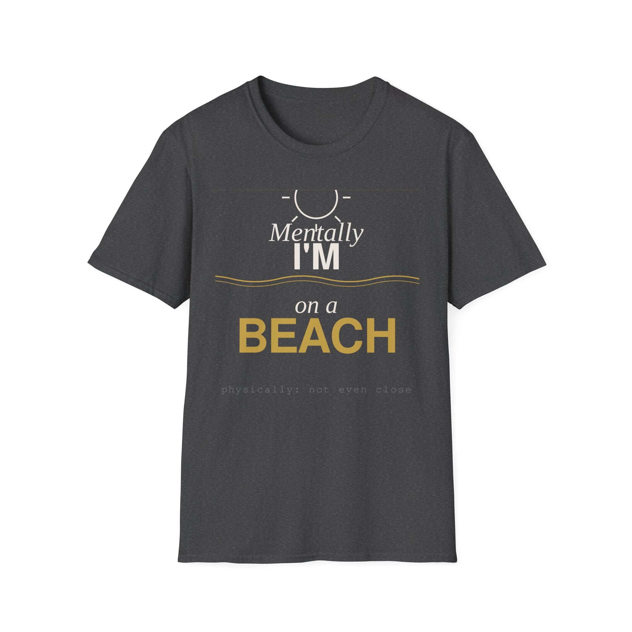 Mentally I’m on a beach T-Shirt