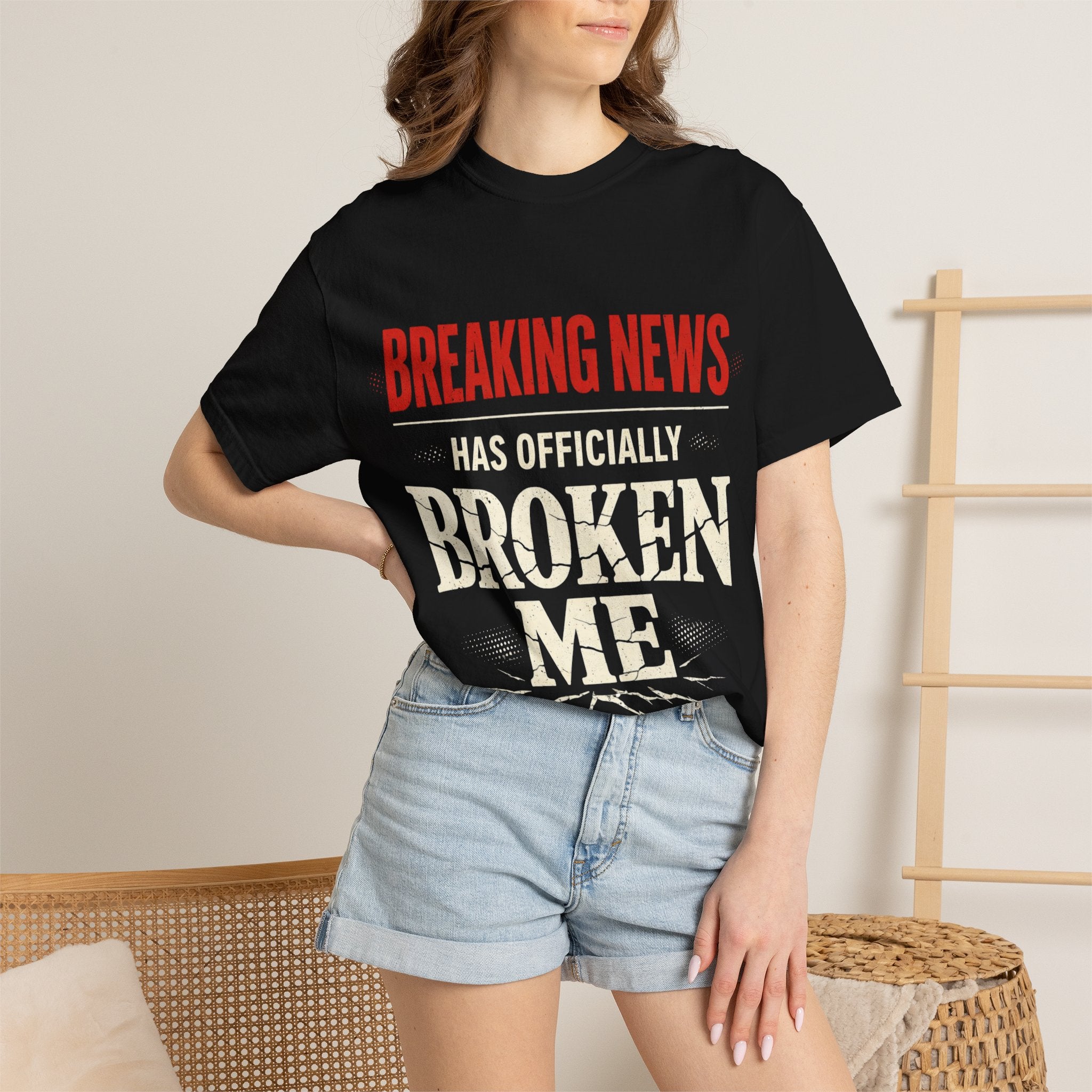 BREAKING NEWS has officially broken me T-shirt