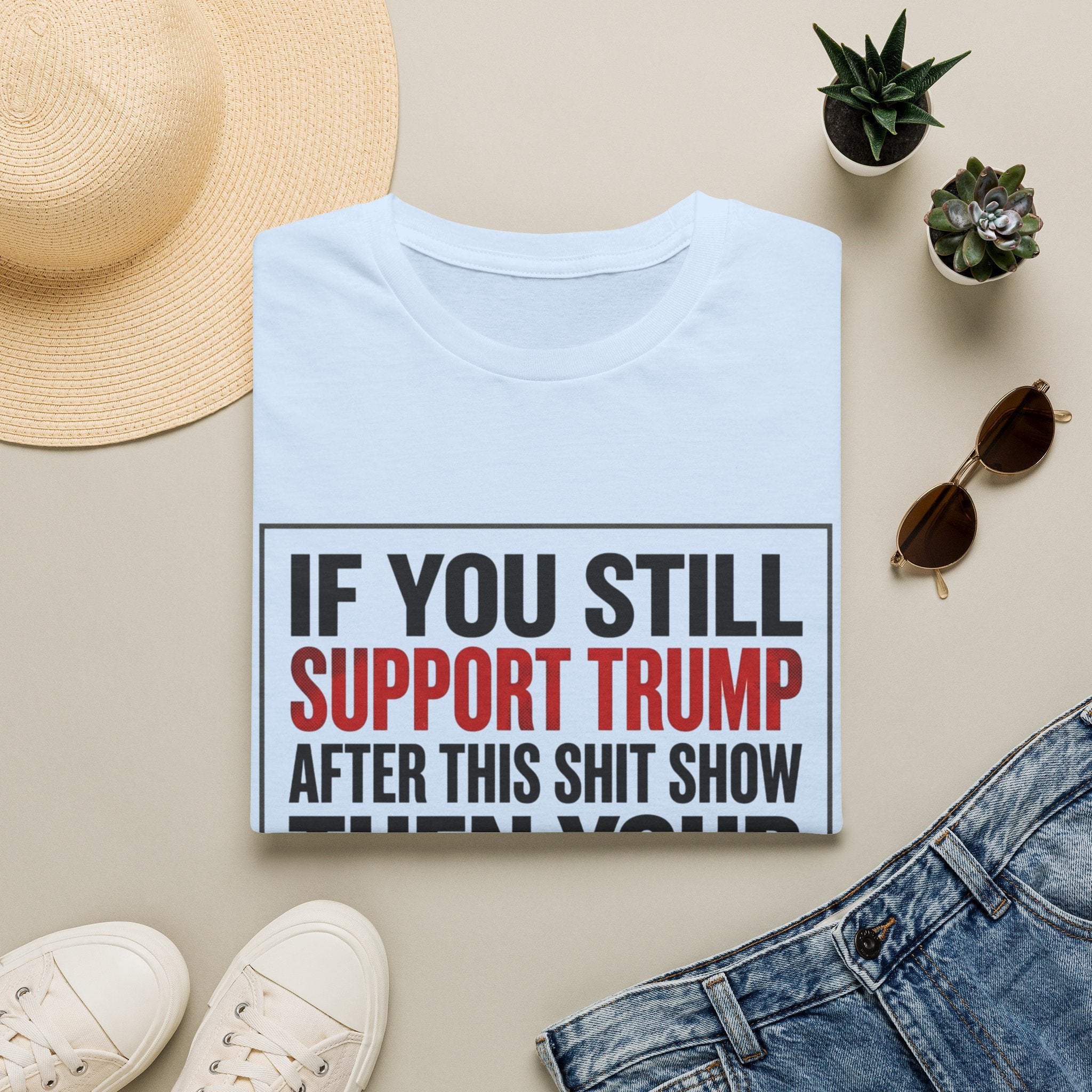 If you still support Trump T-Shirt