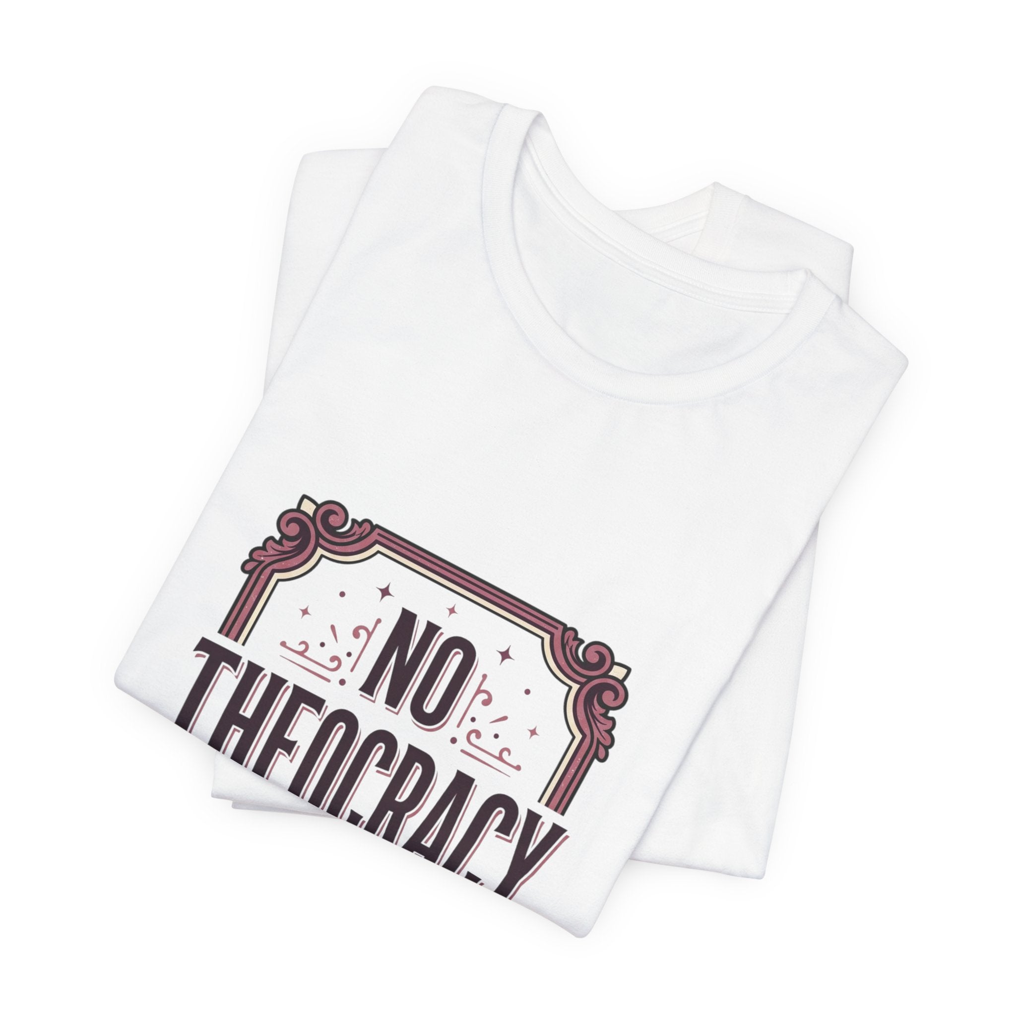 No Theocracy Thanks T-Shirt | Progressive Political Statement, Anti-Theocracy Tee