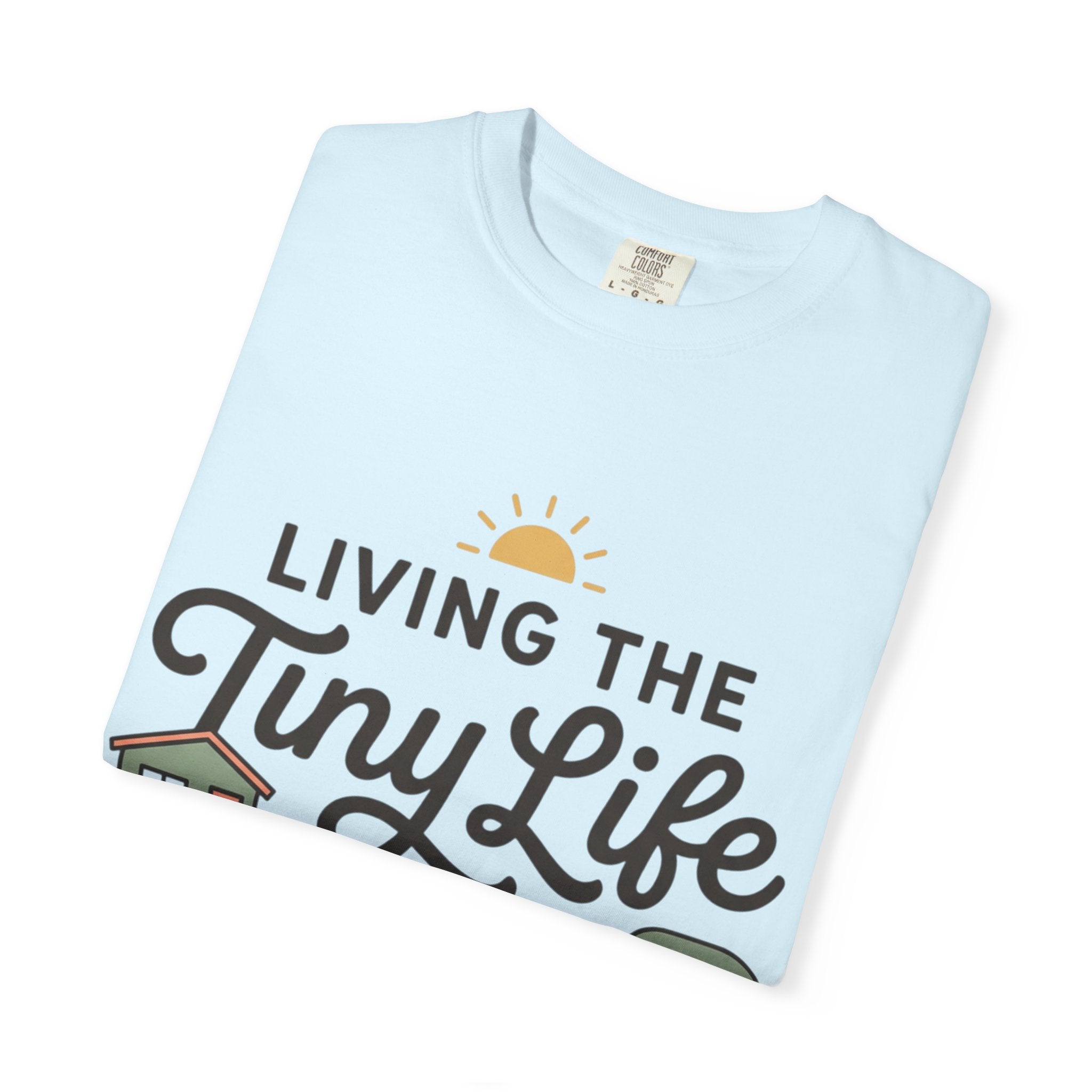 Living the tiny life and thriving Dyed T-shirt