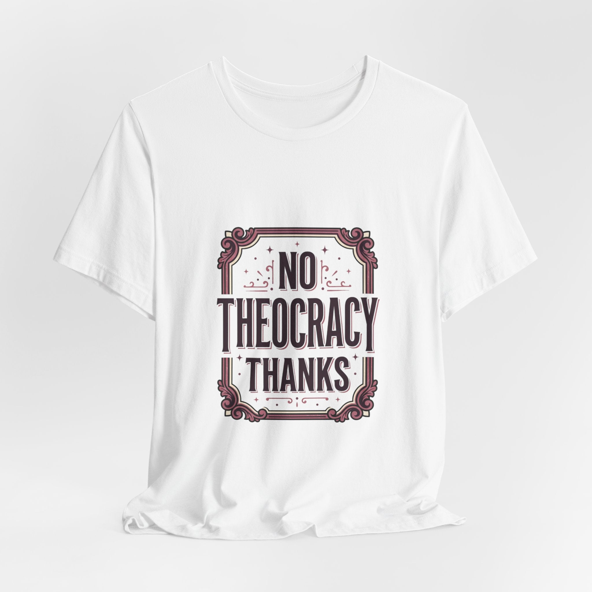 No Theocracy Thanks T-Shirt | Progressive Political Statement, Anti-Theocracy Tee